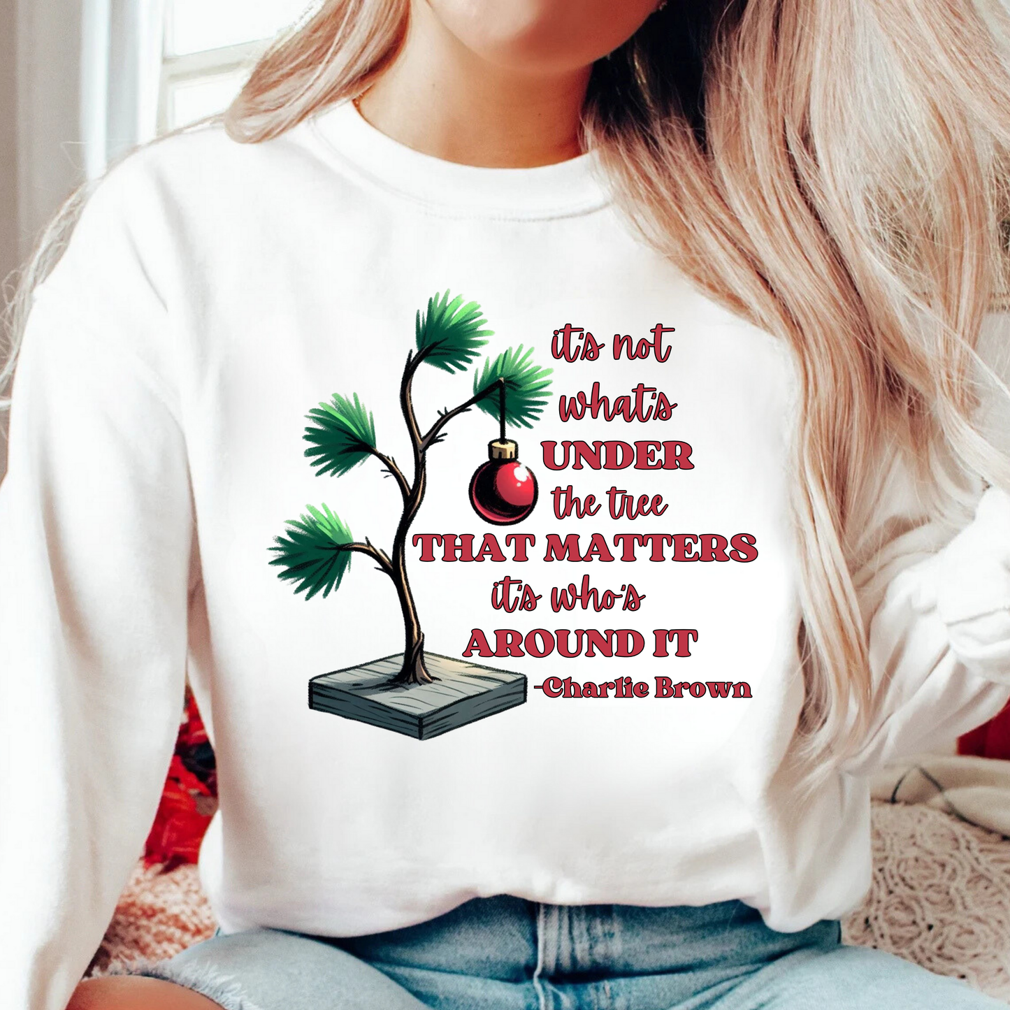 It's not what's under the tree that matters it's who's around it Christmas Crewneck Pullover Sweatshirt