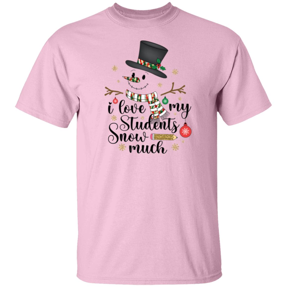 I Love My Students SNOW Much T-Shirt