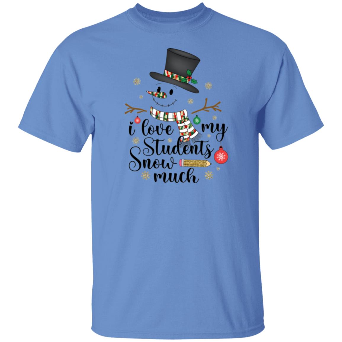 I Love My Students SNOW Much T-Shirt