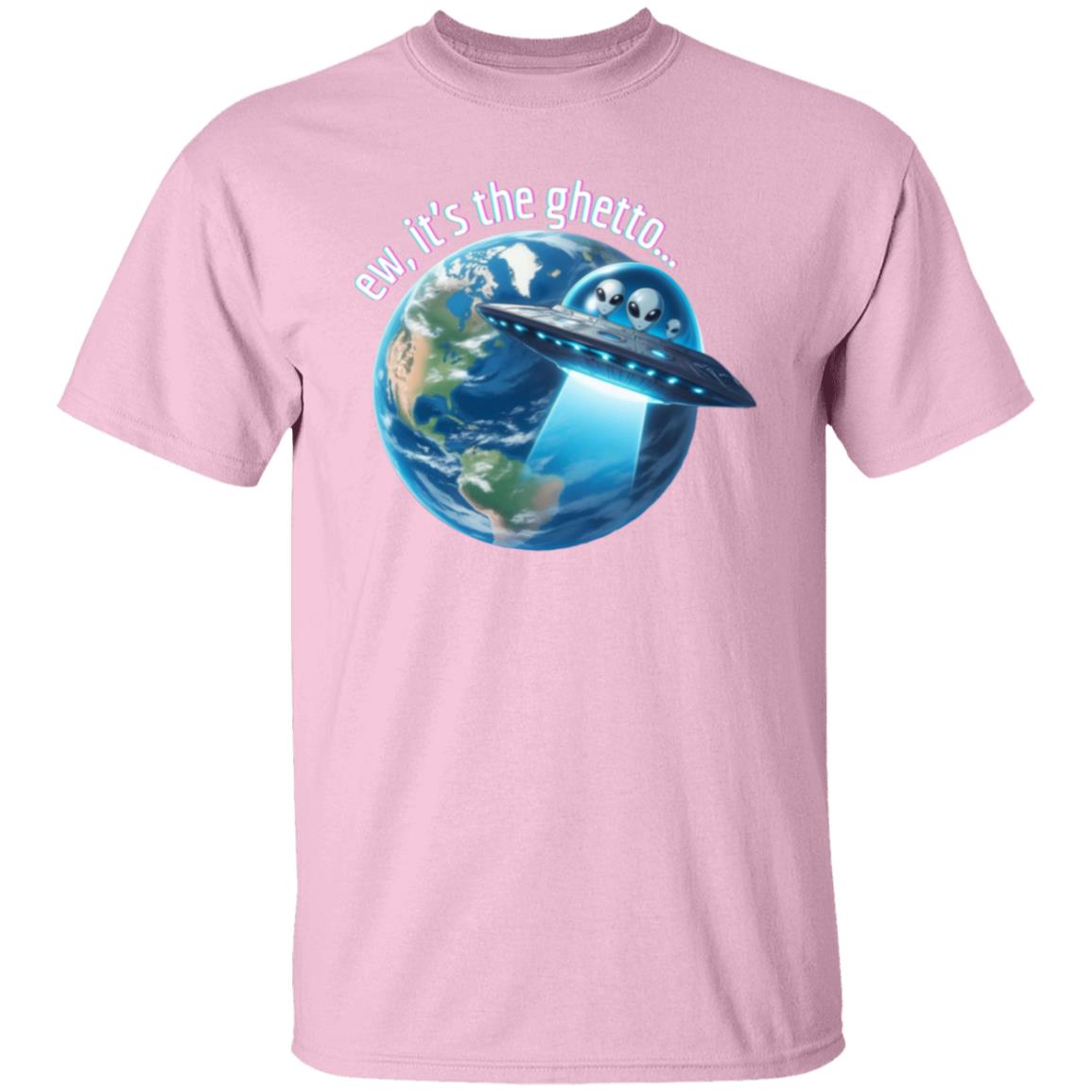 ew, it's the ghetto (Earth) T-Shirt