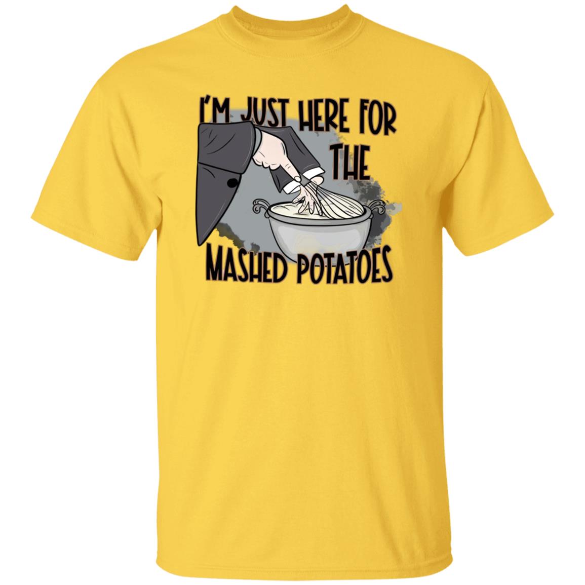 I'm Just Here For The Mashed Potatoes Thanksgiving Christmas T-Shirt