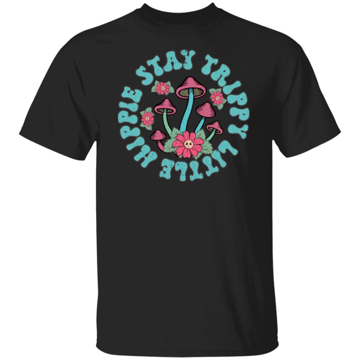 Stay Trippy Little Hippie T-Shirt