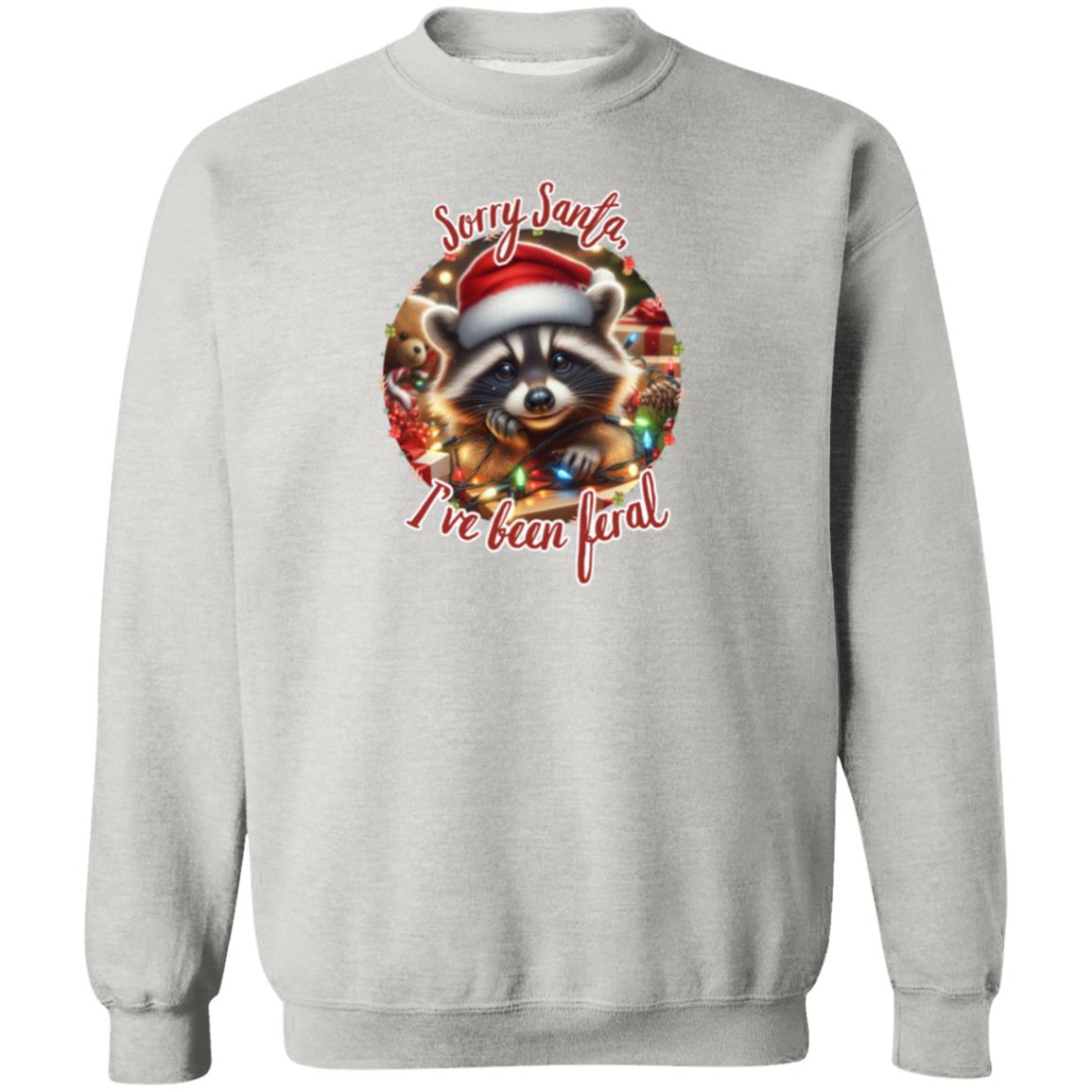 Raccoon Sorry Santa, I've Been Feral Christmas Crewneck Pullover Sweatshirt