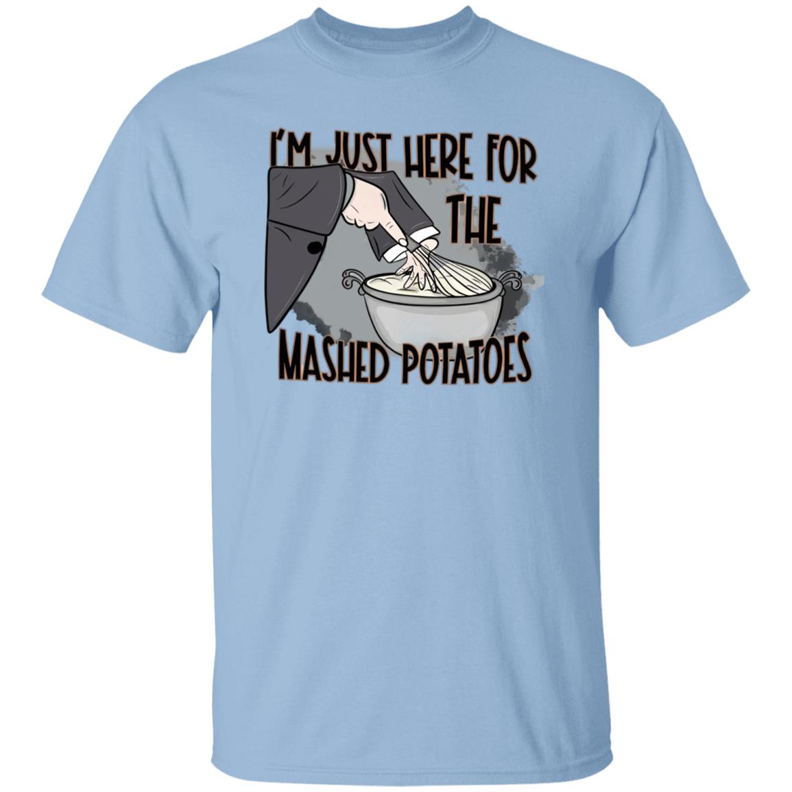 I'm Just Here For The Mashed Potatoes Thanksgiving Christmas T-Shirt