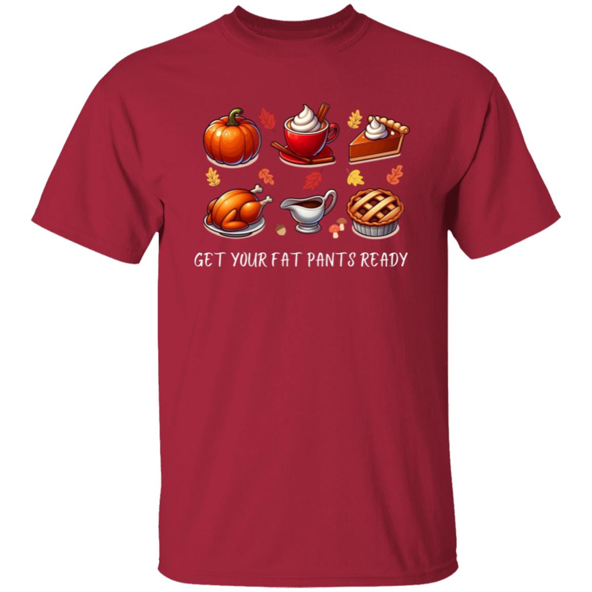 Get Your Fat Pants Ready T-Shirt