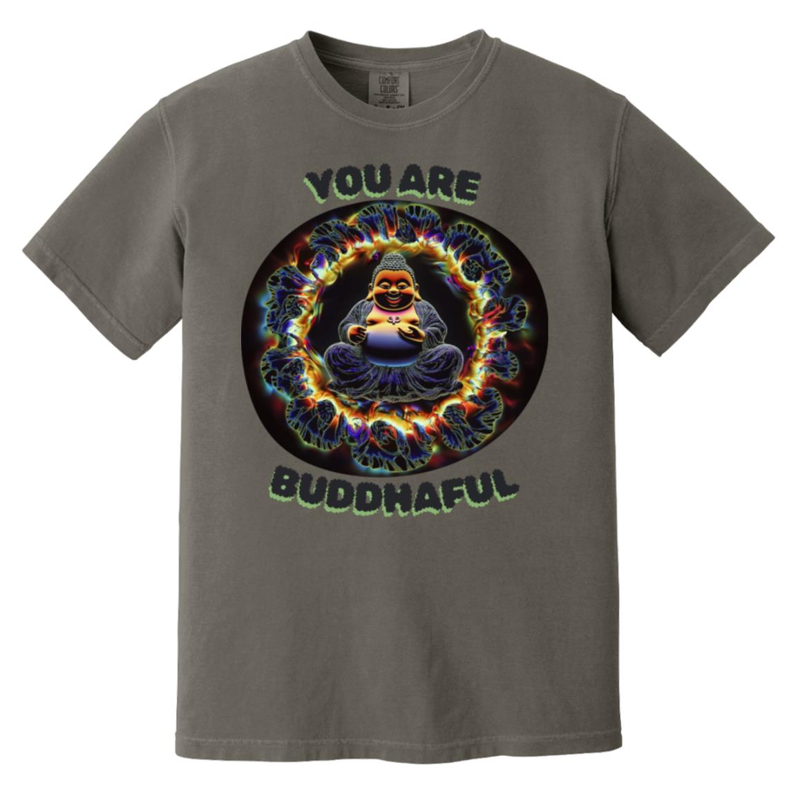 You Are Buddhaful T-Shirt