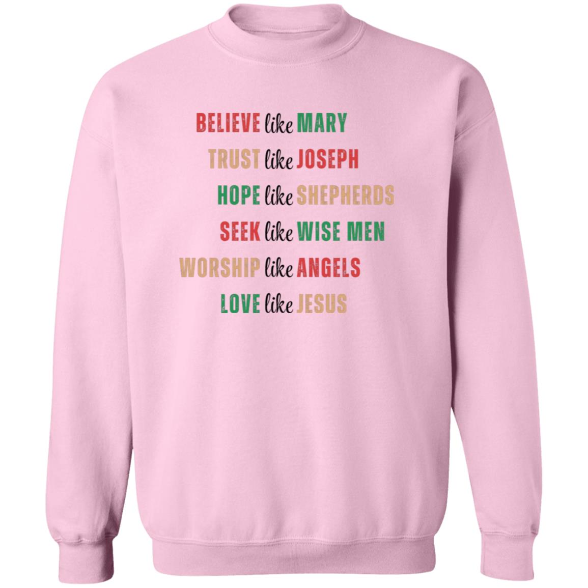 Christmas Faith Gift Believe Like Mary Jesus  Crewneck Pullover Sweatshirt