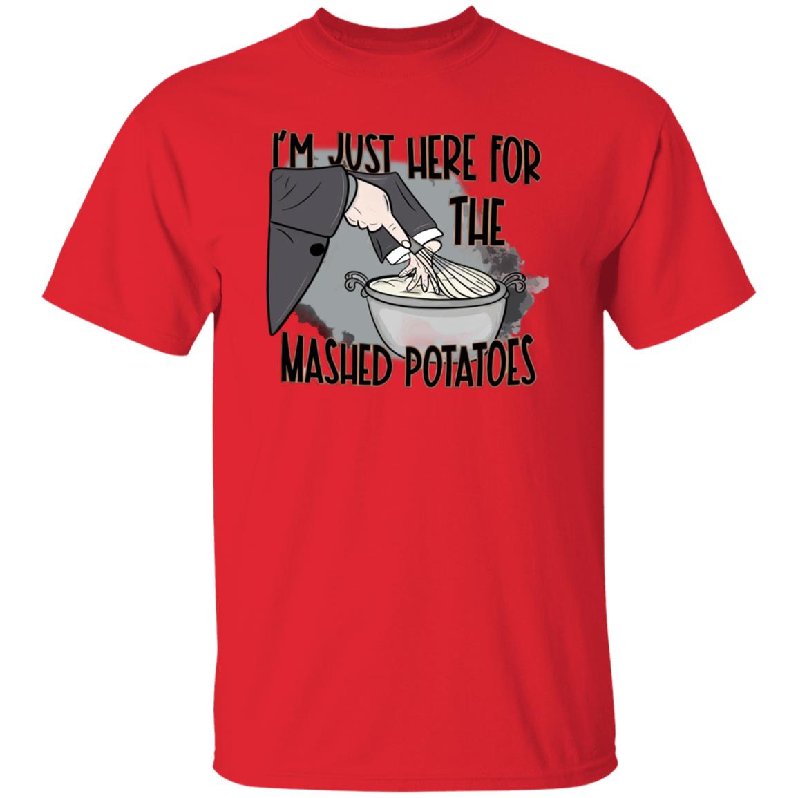 I'm Just Here For The Mashed Potatoes Thanksgiving Christmas T-Shirt