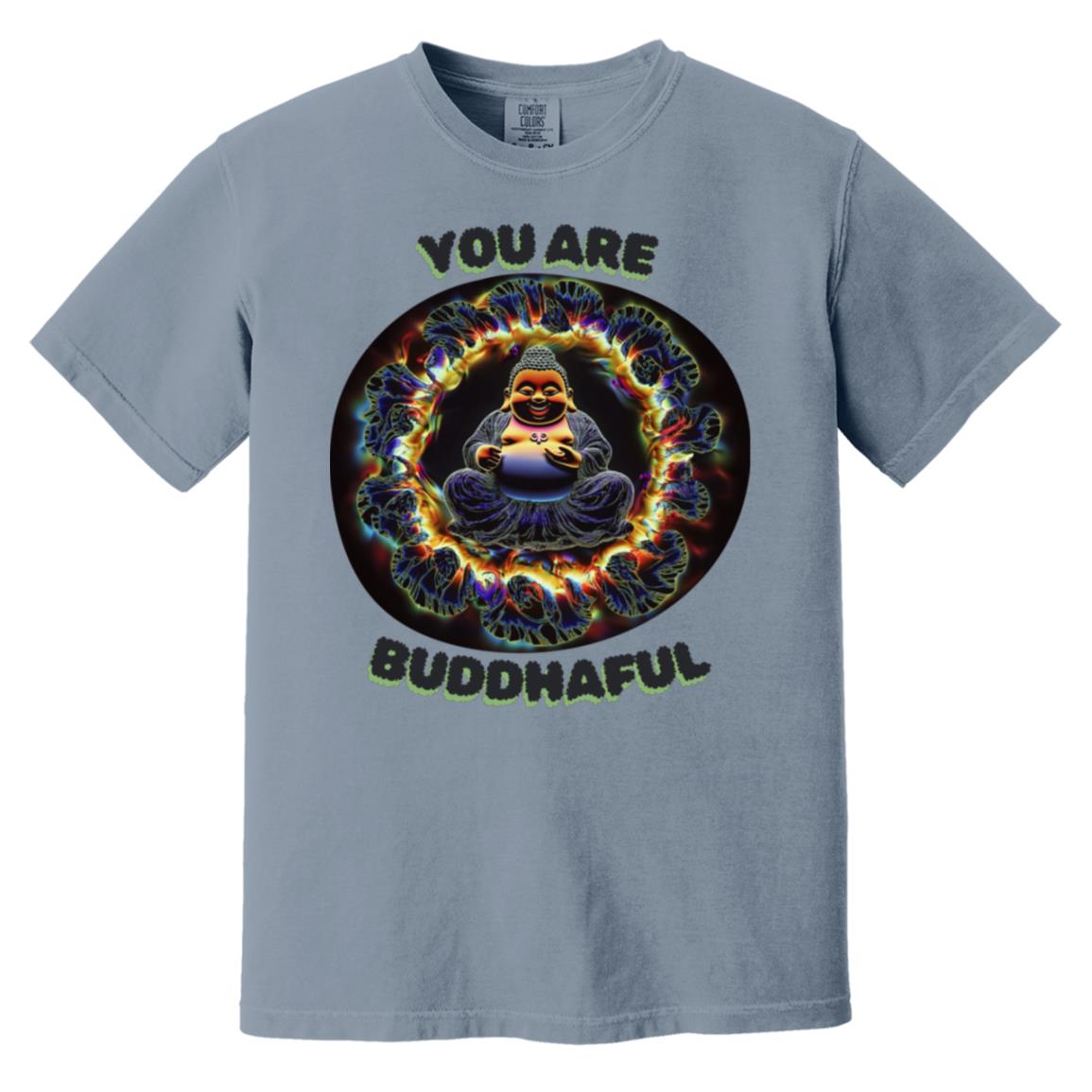 You Are Buddhaful T-Shirt