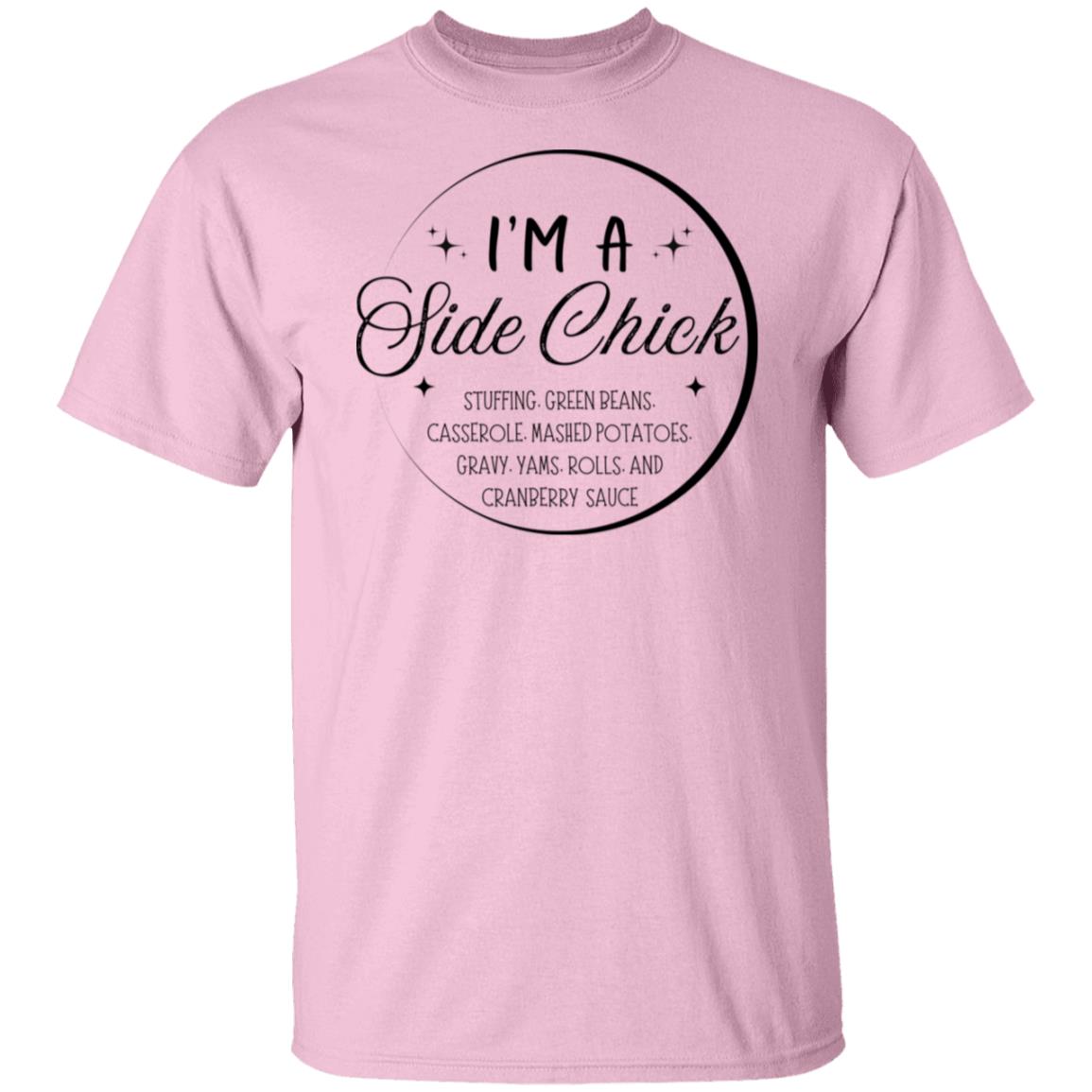 Side Chick T-Shirt