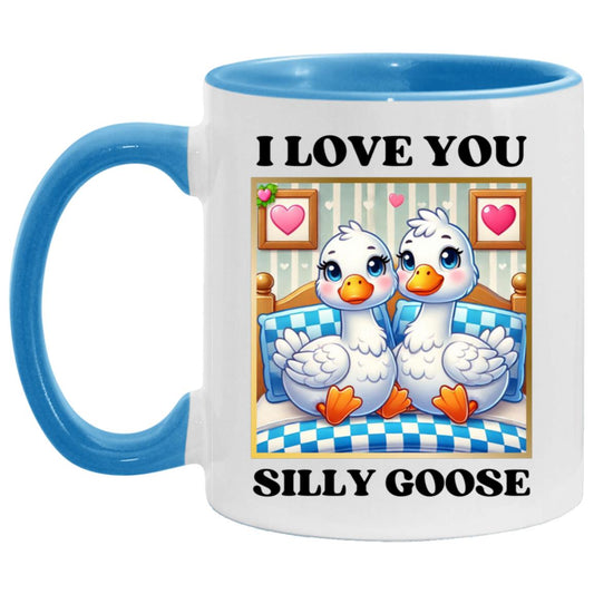 I love you silly goose 11oz Accent Mug