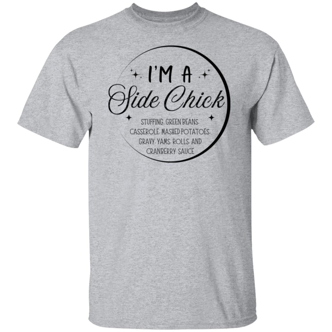 Side Chick T-Shirt