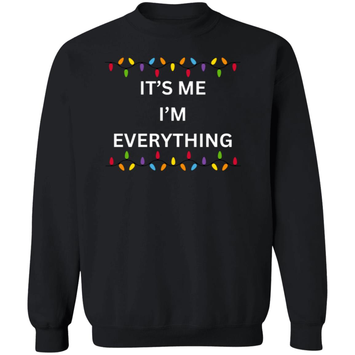 Couple- It's Me I'm Everything Crewneck Pullover Sweatshirt