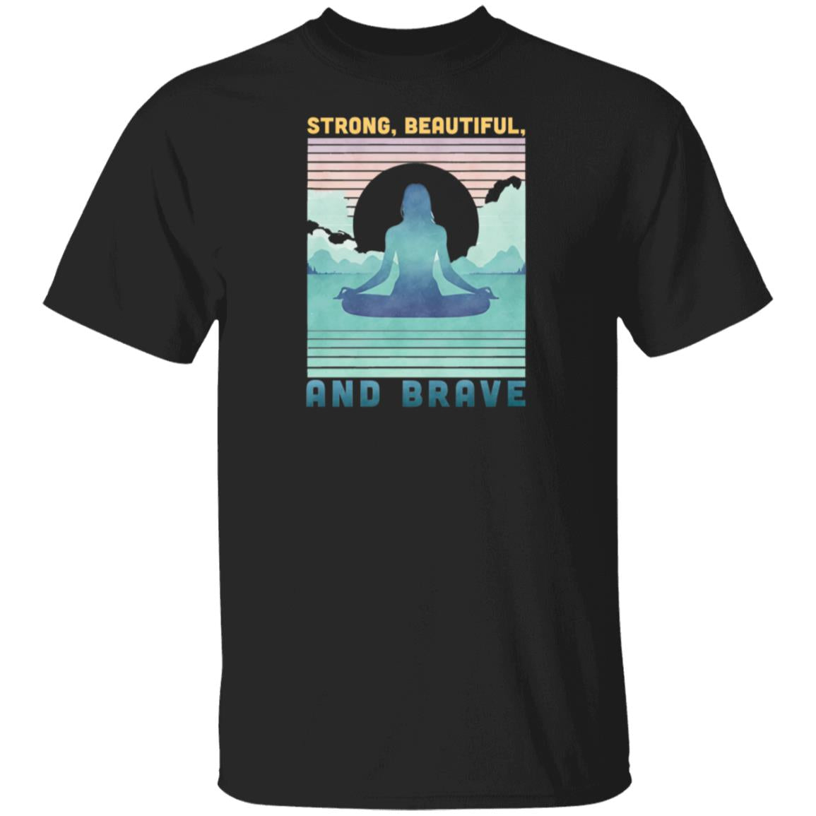 Strong Beautiful & Brave T-Shirt