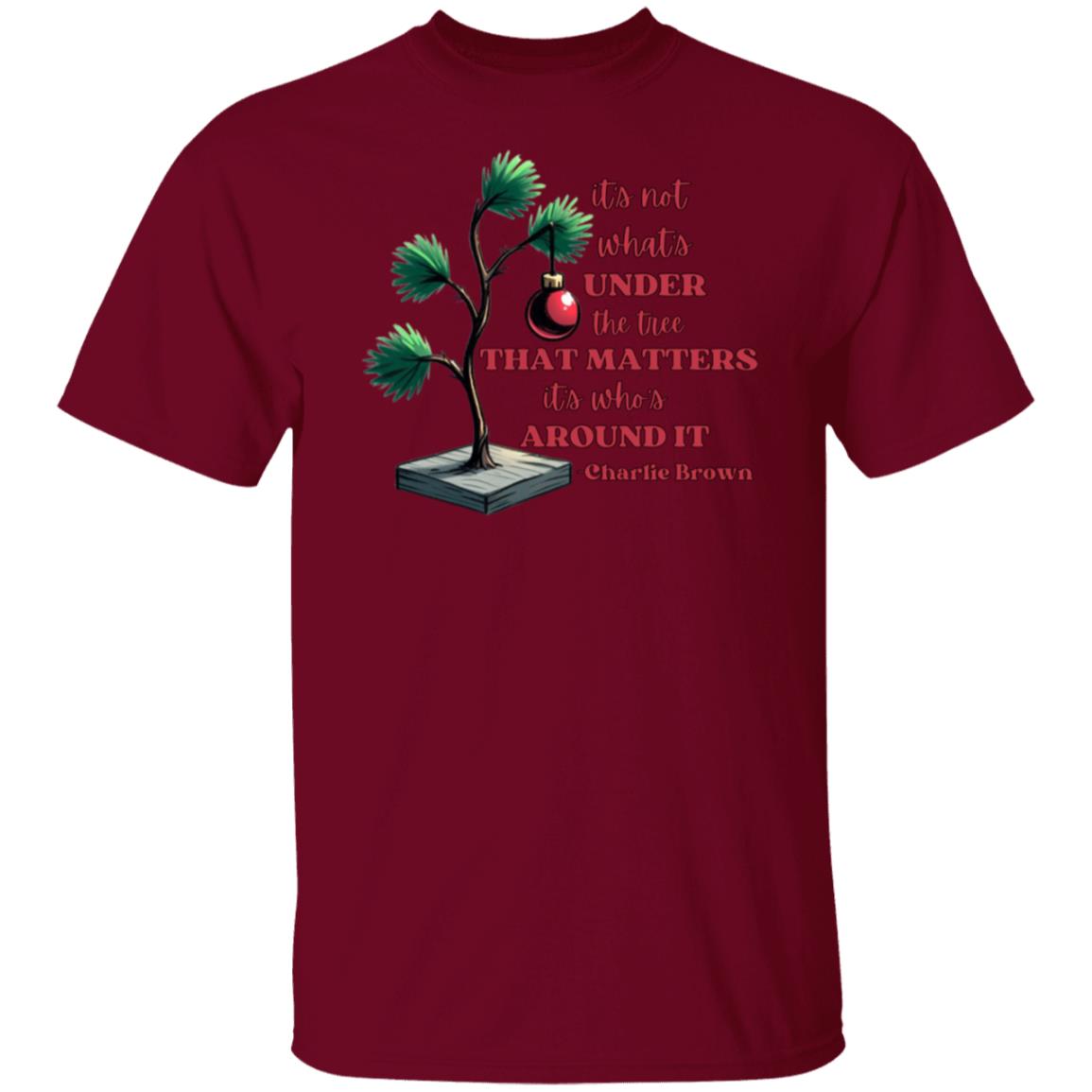 It's not what's under the tree that matters it's who's around it Christmas T-Shirt