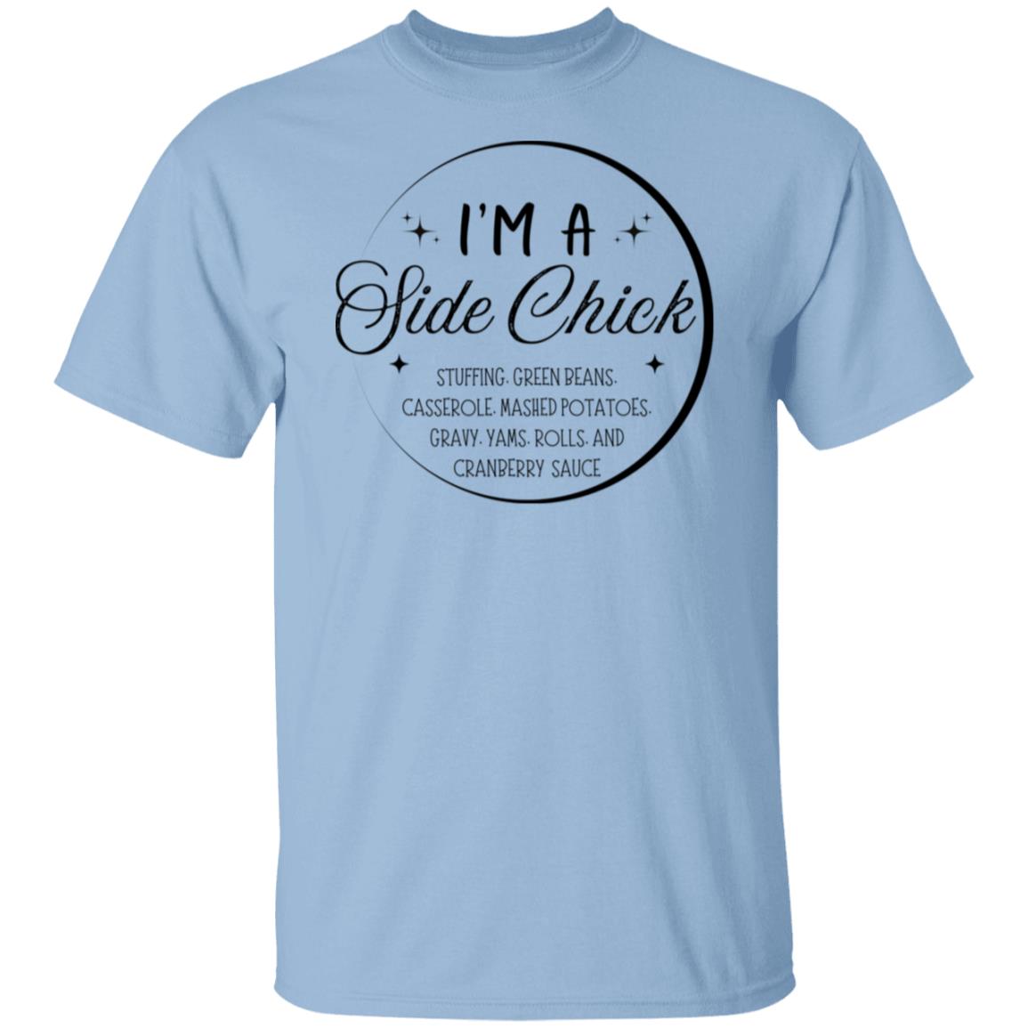 Side Chick T-Shirt