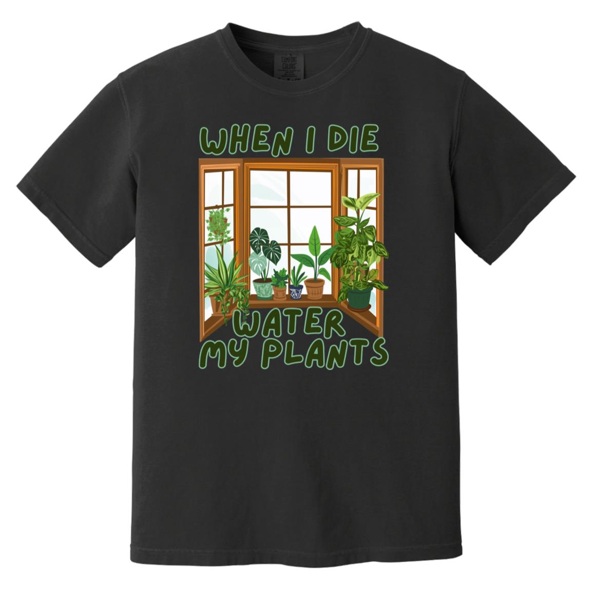 When I Die Water My Plants Heavyweight T-Shirt