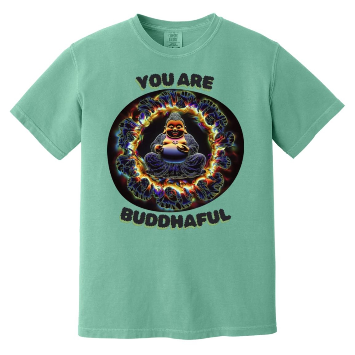 You Are Buddhaful T-Shirt