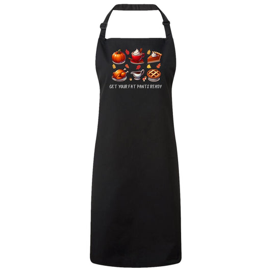 Thanksgiving Get Your Fat Pants Ready - Sustainable Unisex Adjustable Apron