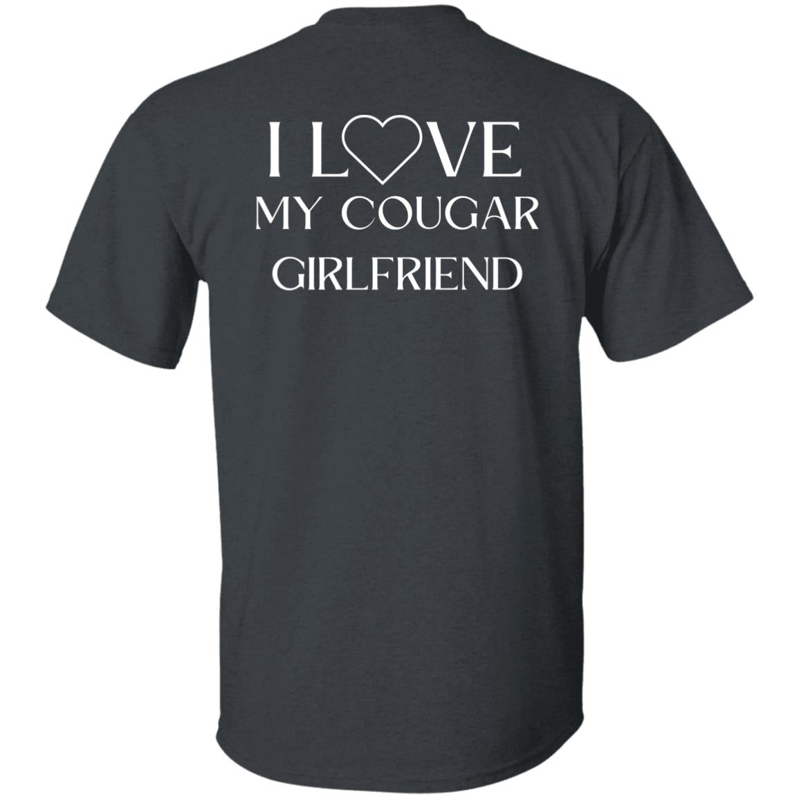 I love my cougar girlfriend T-Shirt