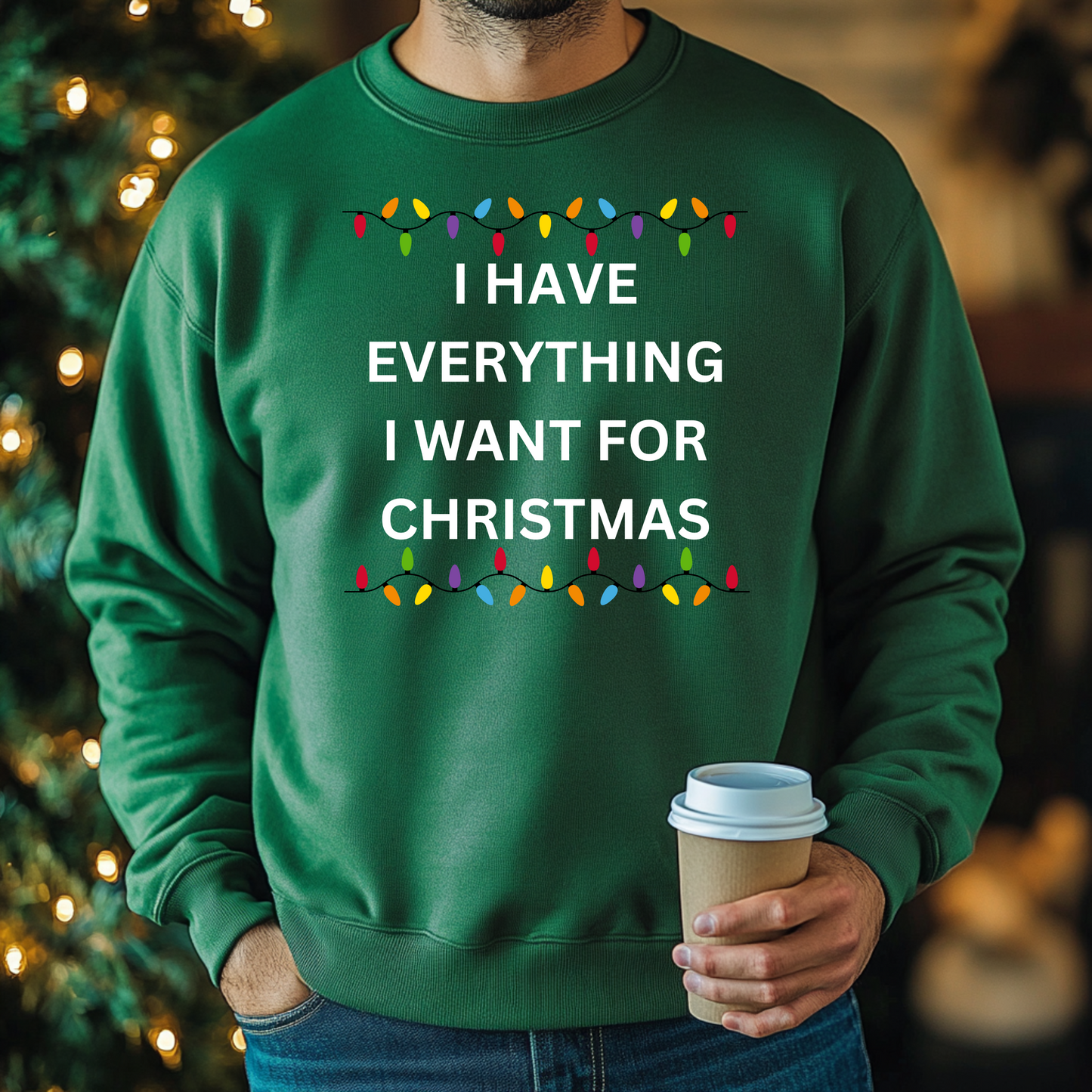 Couple- I Have Everything I Want For Christmas Crewneck Pullover Sweatshirt