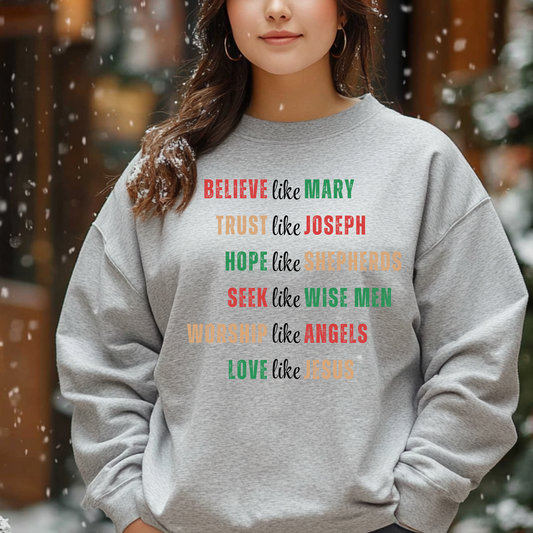 Christmas Faith Gift Believe Like Mary Jesus  Crewneck Pullover Sweatshirt